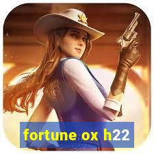 fortune ox h22